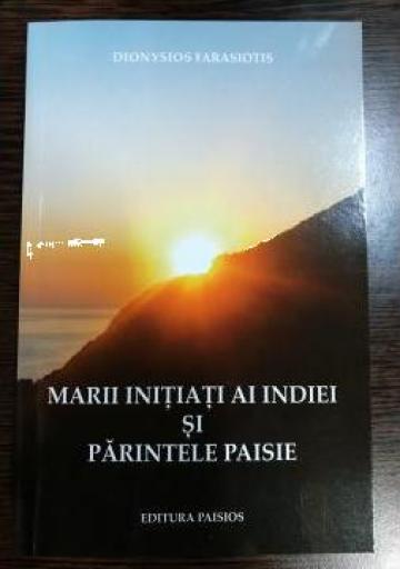 Carte, Marii initiati ai Indiei si Parintele Paisie